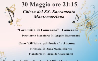 XXVII Rassegna “Montemarciano in coro” Chiesa del S.S. Sacramento di Montemarciano – sabato 30 maggio ore 21,15