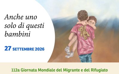 112a Giornata Mondiale del Migrante e del Rifugiato – Domenica 27 Settembre 2026