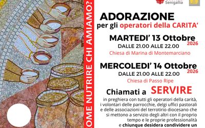 Adorazione per gli operatori della carità , martedì 13 ottobre a Marina e mercoledì 14 ottobre a Passo Ripe dalle ore 21,00